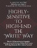 Highly-Sensitive to High-End The Write Way: The Art Of Becoming An Empathic Entrepreneur & Building A High-End Empire (VIP-Day Intensive Work-Space