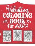 Valentine Coloring Books for Adults: Lovely Valentine's Day Coloring Book for Adults filled with Cute Animals, Romantic Hearts, Flowers & Funny Hilari