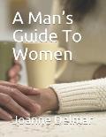 A Man's Guide To Women
