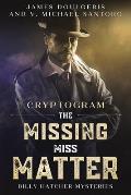 The Missing Miss Matter - Billy Hatcher Mysteries: Cryptogram Puzzle Books - Murder Mystery Puzzle Book