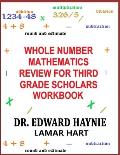 Whole Number Mathematics Review For Third Grade Scholars Workbook