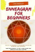Enneagram for Beginners: Master the secrets to overcome stress and increase your charisma. Find your journey to self-acceptance and embrace lov