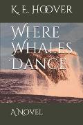 Where Whales Dance