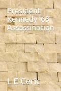 President Kennedy '63 Assassination