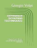 Defensive Scouting Techniques: : How to Scout Effectively the Opposing Offense to Prepare Defensive Practices and Defensive Game's Plans