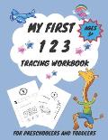 My First 1 2 3 Tracing Workbook For Preschoolers and Toddlers AGES 3+: My First Handwriting Workbook Learn to Write Workbook - From Fingers to Crayons