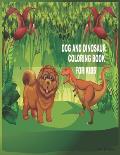 Dog and Dinosaur coloring book for Kids: The Coloring Book is Dog and Dinosaur Lovers