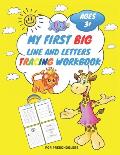 My First Big Lins and Letter Tracing Workbook For Preschoolers AGES 3+: From Fingers to Crayons, Home school, pre-k and kindergarten lines, shapes let