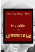 Invisible to Invincible: Finding strength at times of challenge and controversy