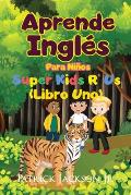 Aprende Ingl?s Para Ni?os: De Super Kids R' Us - Libro Uno