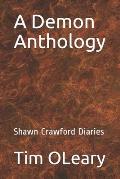 A Demon Anthology: Shawn Crawford Diaries