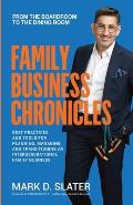 Family Business Chronicles: From the Boardroom to the Dining Room