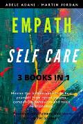 Empath Self Care: Master the hidden secrets to heal yourself from racial trauma, compulsive behaviors and toxic relationships. Practice