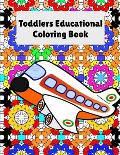 Toddler's Educational Coloring Book: kids coloring book for ages 4 thru 10