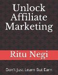 Unlock Affiliate Marketing: Be a Part of Digital Transformation to create Opportunity for yourself to get a wealthy & significance future