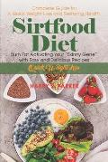 Sirtfood Diet: Complete Guide for A Quick Weight Loss and Restoring Health. Burn Fat Activating Your Skinny Gene with Easy and Deli