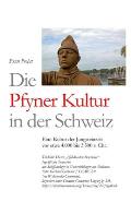Die Pfyner Kultur in der Schweiz: Eine Kultur der Jungsteinzeit vor etwa 4.000 bis 3.500 v. Chr.