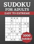 Sudoku for Adults Easy to Extreme: 3000 Sudoku for Adults - Puzzle Book - Easy to Extreme Difficulty - Solutions at the Back of the Pages - 8,5'' x 11
