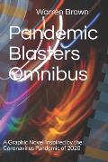 Pandemic Blasters Omnibus: A Graphic Novel Inspired by the Coronavirus Pandemic of 2020