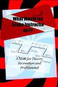 What Would My Scuba Instructor Do: Wwmsid