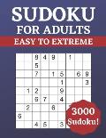 Sudoku for Adults Easy to Extreme: 3000 Sudoku for Adults - Puzzle Book - Easy to Extreme Difficulty - Solutions at the Back of the Pages - 8,5'' x 11