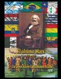 El ?ltimo Marx (1863-1882): Y la Liberaci?n Latinoamericana