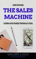 The Sales Machine: La Bibbia della Vendita Telefonica in Italia