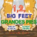 1, 2, Big Feet / Grandes Pies: English Bilingual / Biling?e Espa?ol