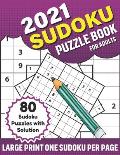 2021 Sudoku Puzzle Book For Adults: A Awesome Puzzle Book with 80 Sudoku Puzzles And Solution Fun Book For Adult To Improve Brainstorming Skill