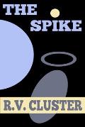 The Spike: A Science Fiction Adventure Story