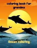 Coloring book for grandma: Ocean animals: Fish, Hippocampes, see-star, Sea Turtles For Relaxation, Detailed Underwater ... Relief, Meditation & M