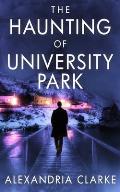 The Haunting of University Park
