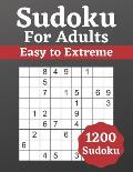 Sudoku for Adults Easy to Extreme: 1200 Sudoku for Adults - Puzzle Book - Easy to Extreme - Solutions at the Back of the Pages - 8,5'' x 11''