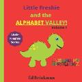 Little Freshie and the Alphabet Valley: A beautiful alphabet picture book with a storyline for children ages 3-5 with animal guide of learning letters