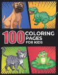 100 Coloring Pages for Kids: Collection of coloring pages- Animals, Robots, Dinosaurs, zombies and more. a gift idea for young and adult kids, boys