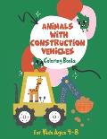 Coloring Books for Kids Ages 4-8 Animals with Construction Vehicles: Kids Coloring Book with Monster Trucks, Fire Trucks, Dump Trucks, Garbage Trucks,