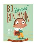 B. J. Breeze Benjamin: Book One