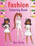 Fashion Coloring Book For Girls: Fashion Books For Girls And Fresh Stylish Fashion And Gorgeous Beauty Coloring Pages For Kids, Teens And Women Style