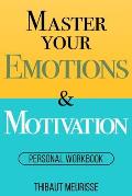 Master Your Emotions & Motivation: Personal Workbook
