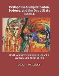 Pedophilia & Empire: Satan, Sodomy, and the Deep State Book 4: North America's Shameful Pedophilia Scandals Like Never Before