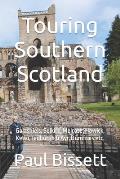 Touring Southern Scotland: Galashiels, Selkirk, Melrose, Hawick, Kelso, Jedburgh & Ayr, Dumfries etc.