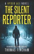 The Silent Reporter: A Police Procedural Mystery Series of Crime and Suspense
