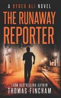 The Runaway Reporter: A Police Procedural Mystery Series of Crime and Suspense
