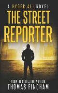 The Street Reporter: A Police Procedural Mystery Series of Crime and Suspense