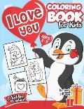 Coloring book I love you for kids ages 2-5: The best gift for Valentine's day: 30 Cute and Fun Love Filled Images, Hearts, Sweets, Unicorns, Animals a