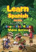 Learn Spanish For Kids - Book 1: Super Kids R Us - Includes Bonus Video-book Version