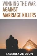Winning the War Against Marriage Killers