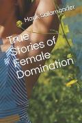 True Stories of Female Domination