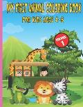 My First Animal Coloring Book For Kids Ages 4-8: My First Toddler Coloring Book, Coloring Book for kids, The perfect coloring book for toddlers, anima