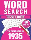 You Were Born In: Word Search Puzzle Book: You Were Born In 1935: 80 Awesome Fun and Relaxing Large Print Unique Word Search Logic And C
